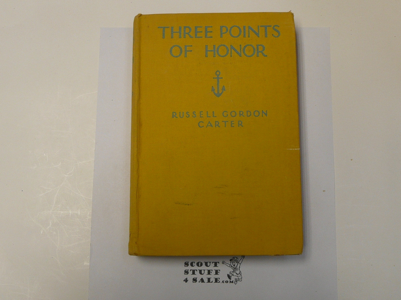 Three Points of Honor, By Russell Gordon Carter Carter, 1929 First Edition, Hardbound, Boy Scout Story Book