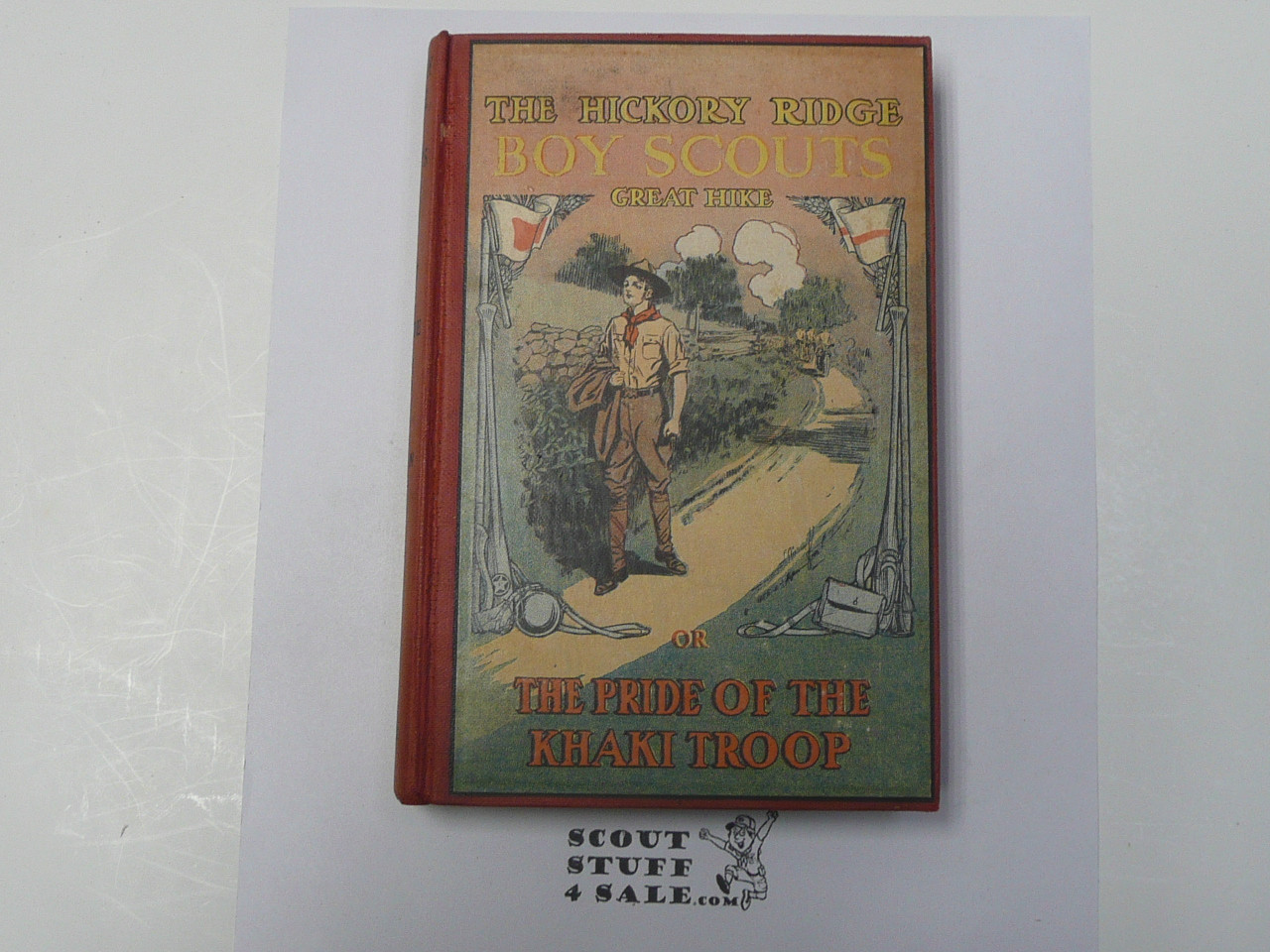 The Hickory Ridge Boy Scouts Great Hike or The Pride of the Khaki Troop, By Captain Alan Douglas, 1913 First Edition, Hardbound, Boy Scout Story Book #2