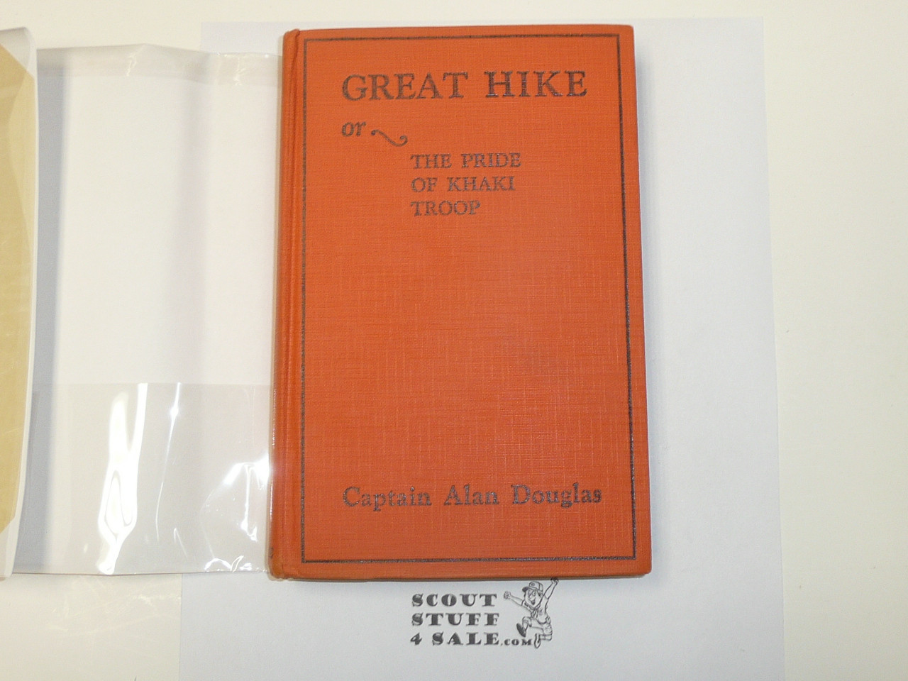 The Hickory Ridge Boy Scouts Great Hike or The Pride of the Khaki Troop, By Captain Alan Douglas, 1913 First Edition, Hardbound with Dust Jacket, Boy Scout Story Book #2