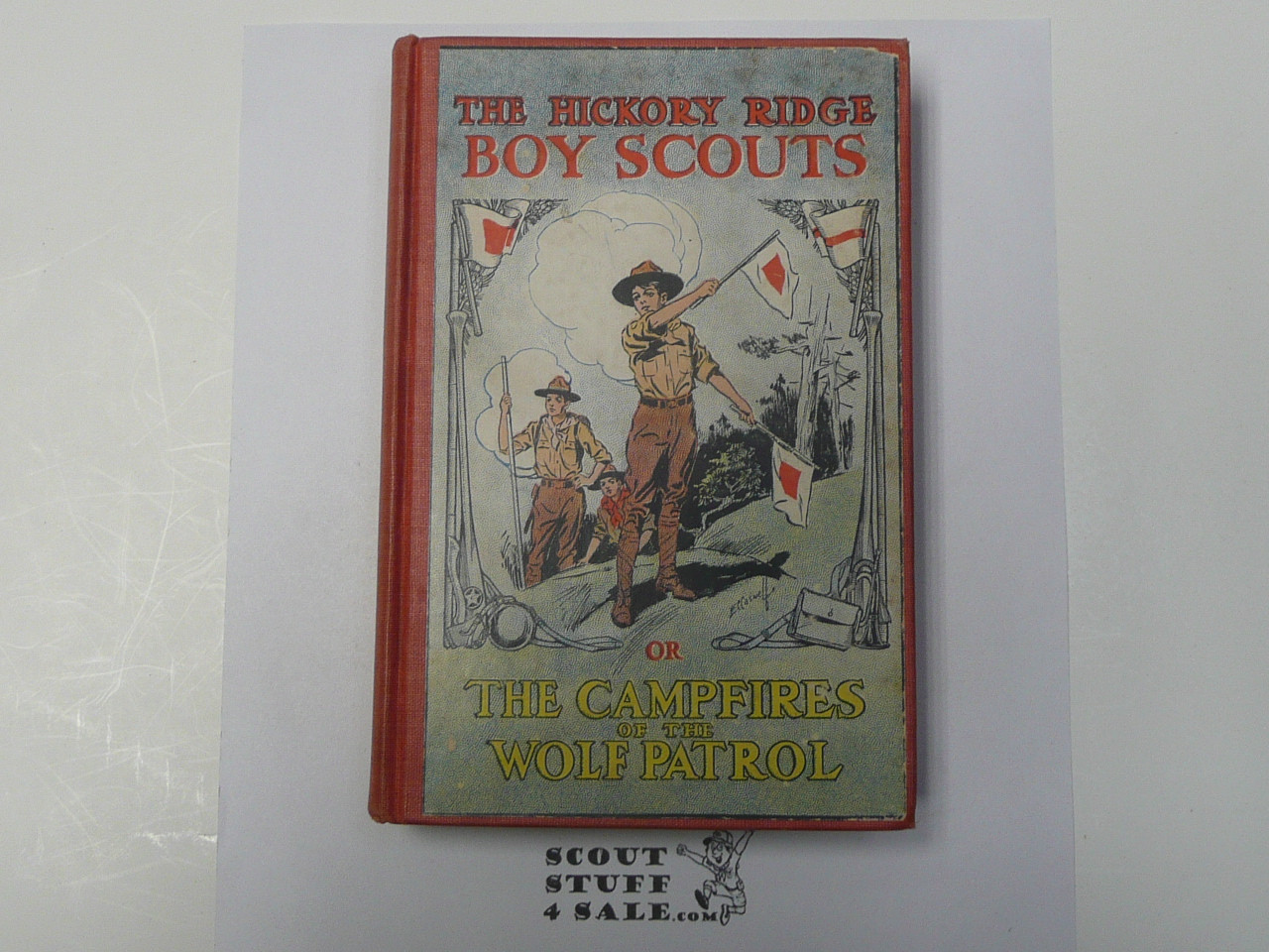 The Hickory Ridge Boy Scouts Campfires of the Wolf Patrol, By Captain Alan Douglas, 1913 First Edition, Hardbound, Boy Scout Story Book