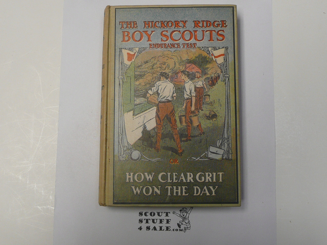 The Hickory Ridge Boy Scouts Endurance Test or How Clear Grit Won the Day, By Captain Alan Douglas, 1913 First Edition, Hardbound, Boy Scout Story Book #2