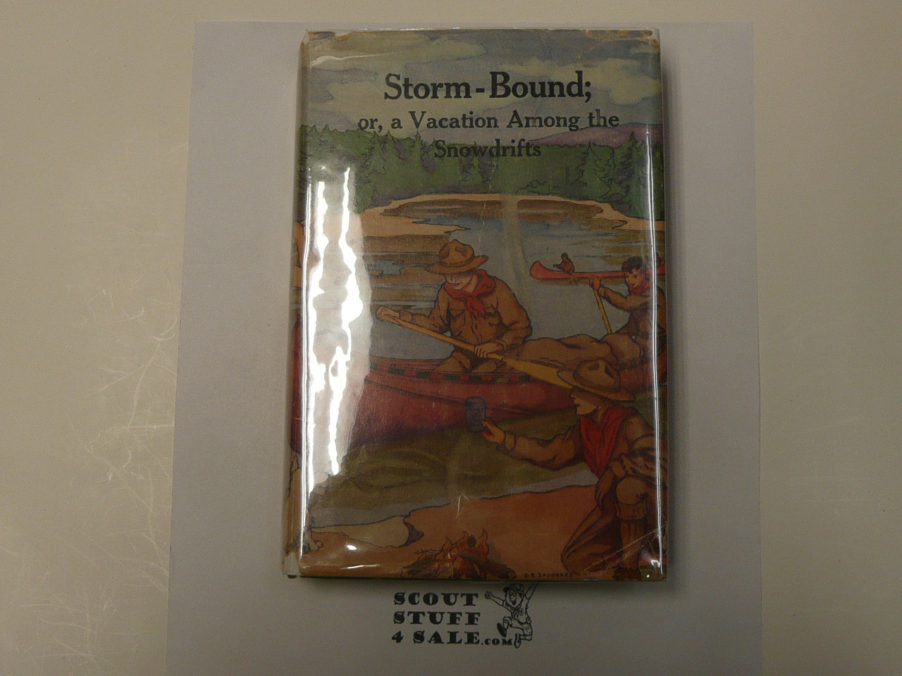 Hickory Ridge Boy Scouts Storm Bound or A Vacation Among The Snow Drifts, By Captain Alan Douglas, 1915 First Edition, Hardbound with Dust Jacket, Boy Scout Story Book