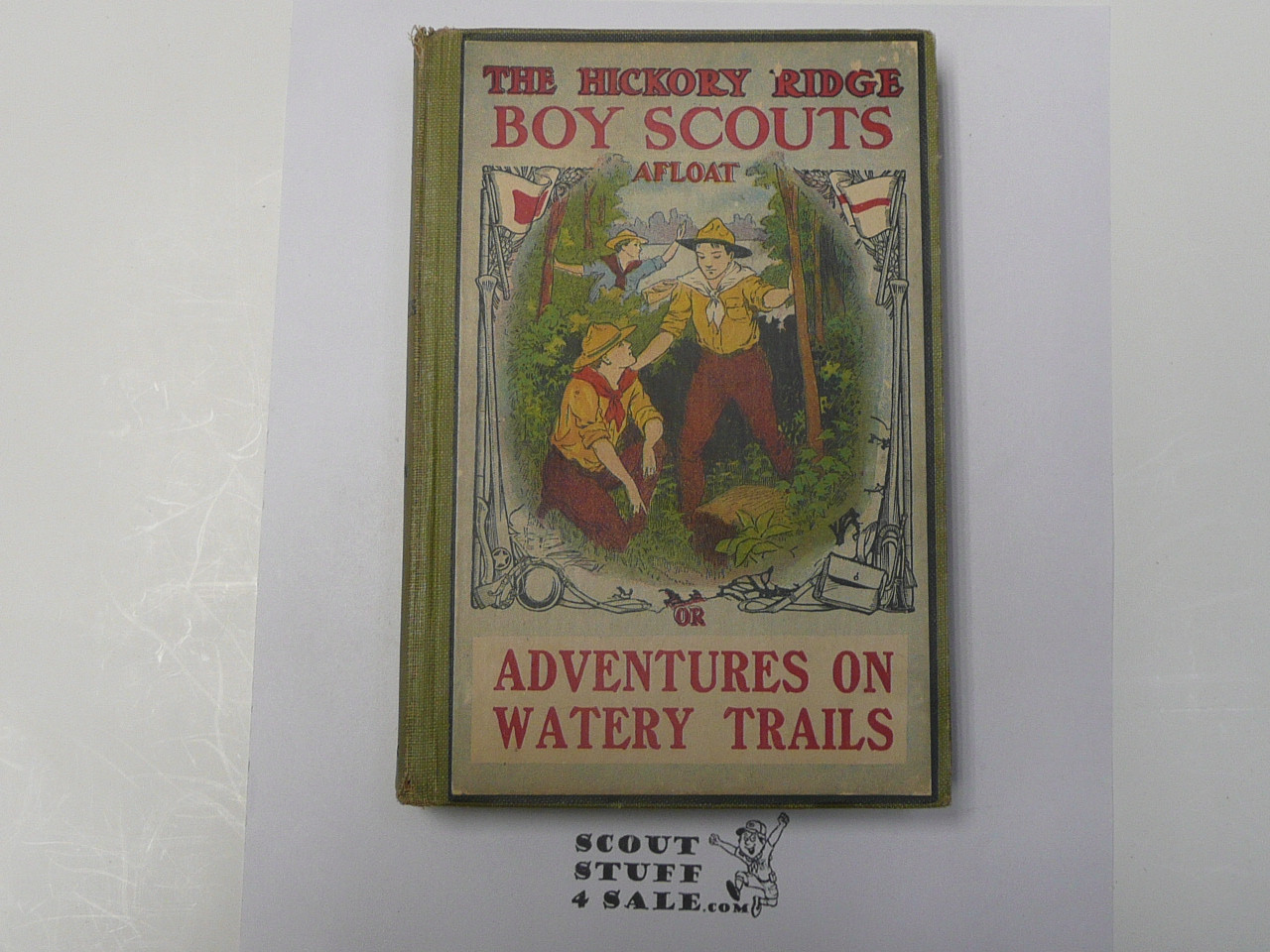 Hickory Ridge Boy Scouts Afloat or Adventures on Watery Trsails, By Captain Alan Douglas, 1917 First Edition, Hardbound, Boy Scout Story Book