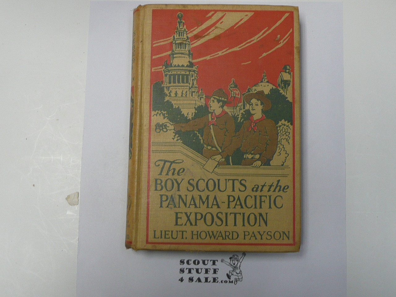 The Boy Scouts at the Panama-Pacific Exposition, by Lieutenant Howard Payson, 1915 First Edition, Hardbound, Boy Scout Story Book