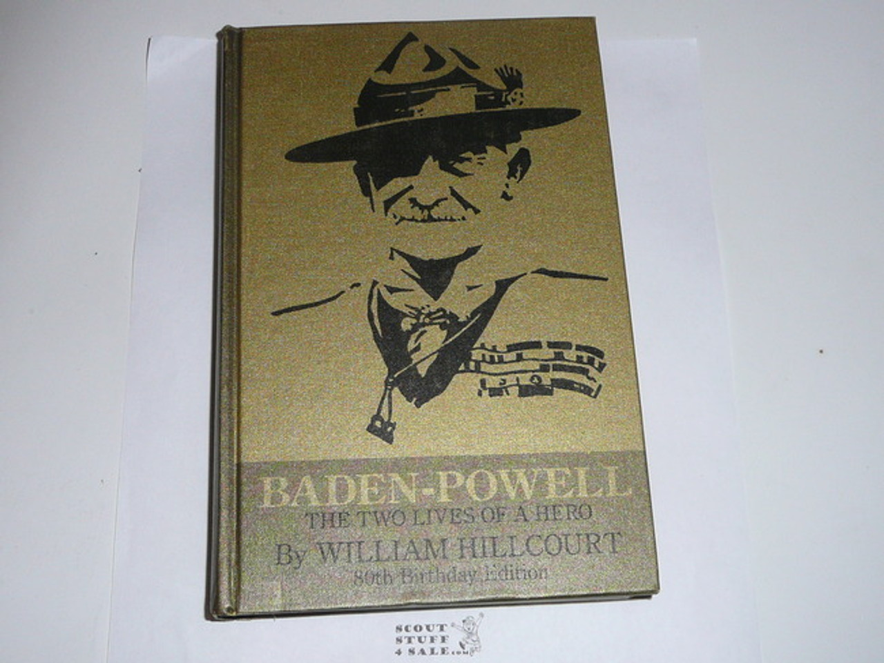 1981 Baden-Powell The Two Lives of a Hero, By William Hillcourt, 80th Birthday Edition