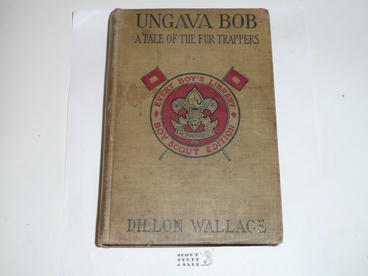 Ungava Bob A Tale of the Fur Trappers, By Dillon Wallace, 1913, Every Boy's Library Edition, Type Two Binding