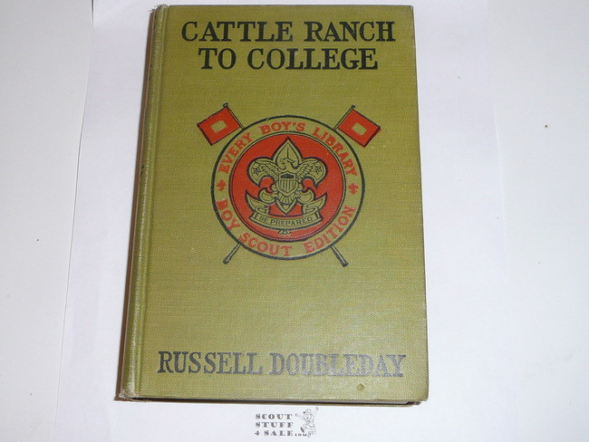Cattle Ranch to College, By Russell Doubleday, 1913, Every Boy's Library Edition, Type Two Binding