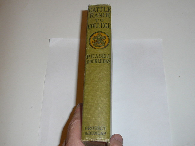 Cattle Ranch to College, By Russell Doubleday, 1913, Every Boy's Library Edition, Type Two Binding