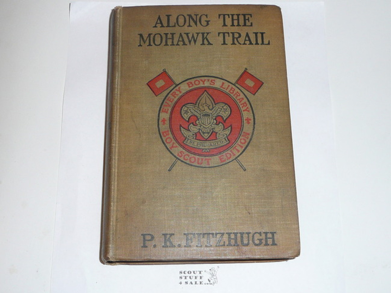 Along the Mohawk Trail, By P.K. Fitzhugh, 1913, Every Boy's Library Edition, Type Two Binding