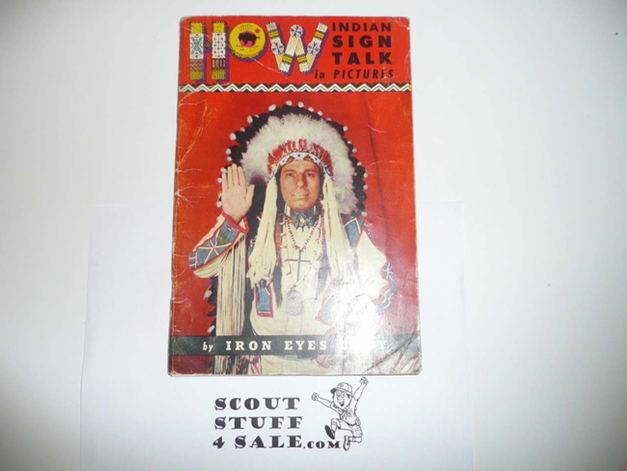 1952 How Indians Sign Talk in Pictures, By Iron Eyes Cody, Signed By Iron Eyes
