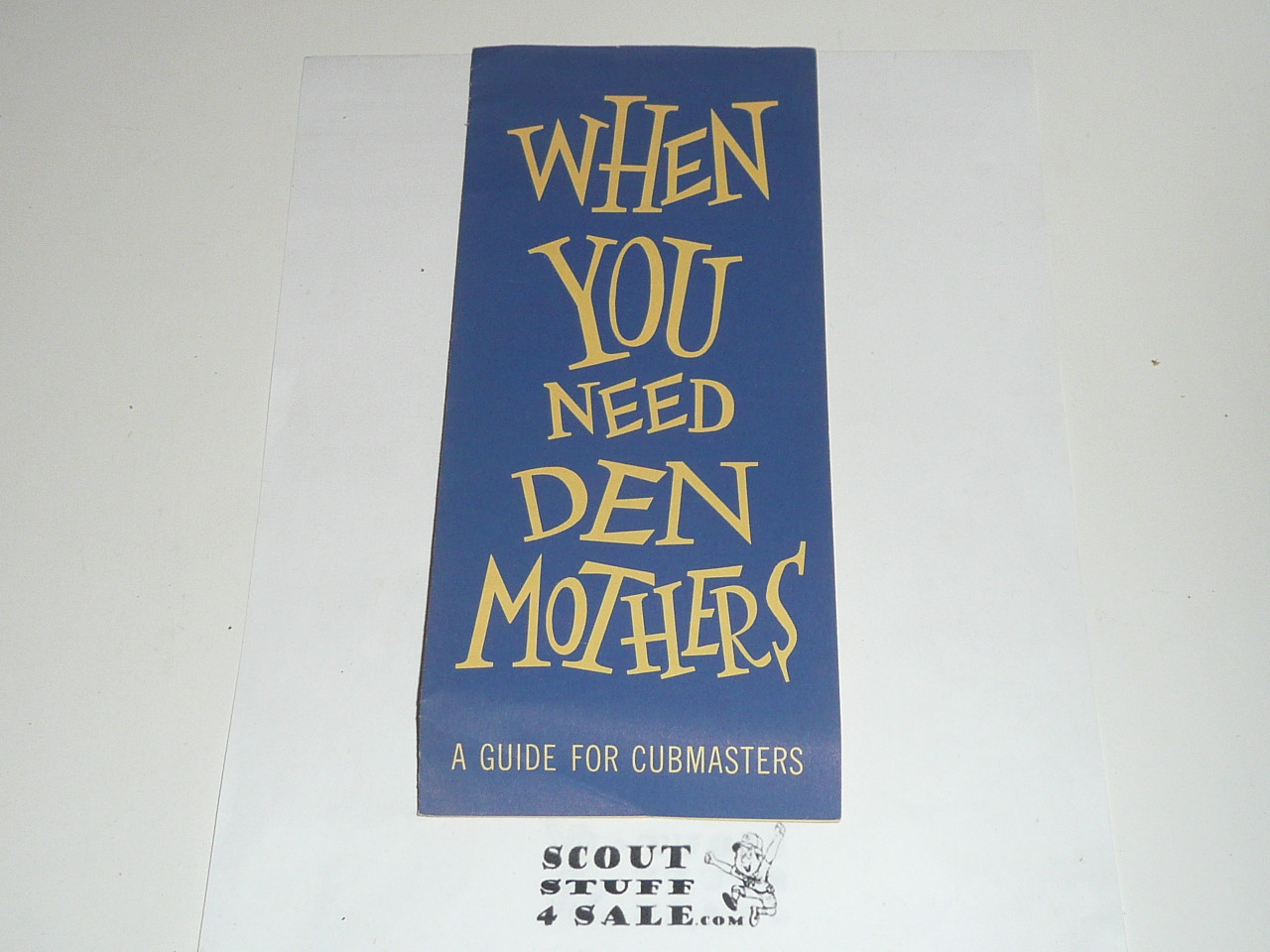 1964 When you need Den Mothers, A guide for Cubmasters, 8-64 printing