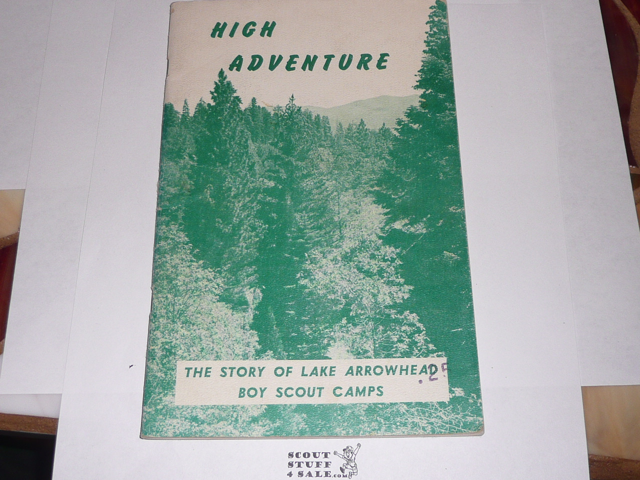 High Adventure...The Story of Lake Arrowhead Boy Scout Camps, Los Angeles Area Council, 1970's