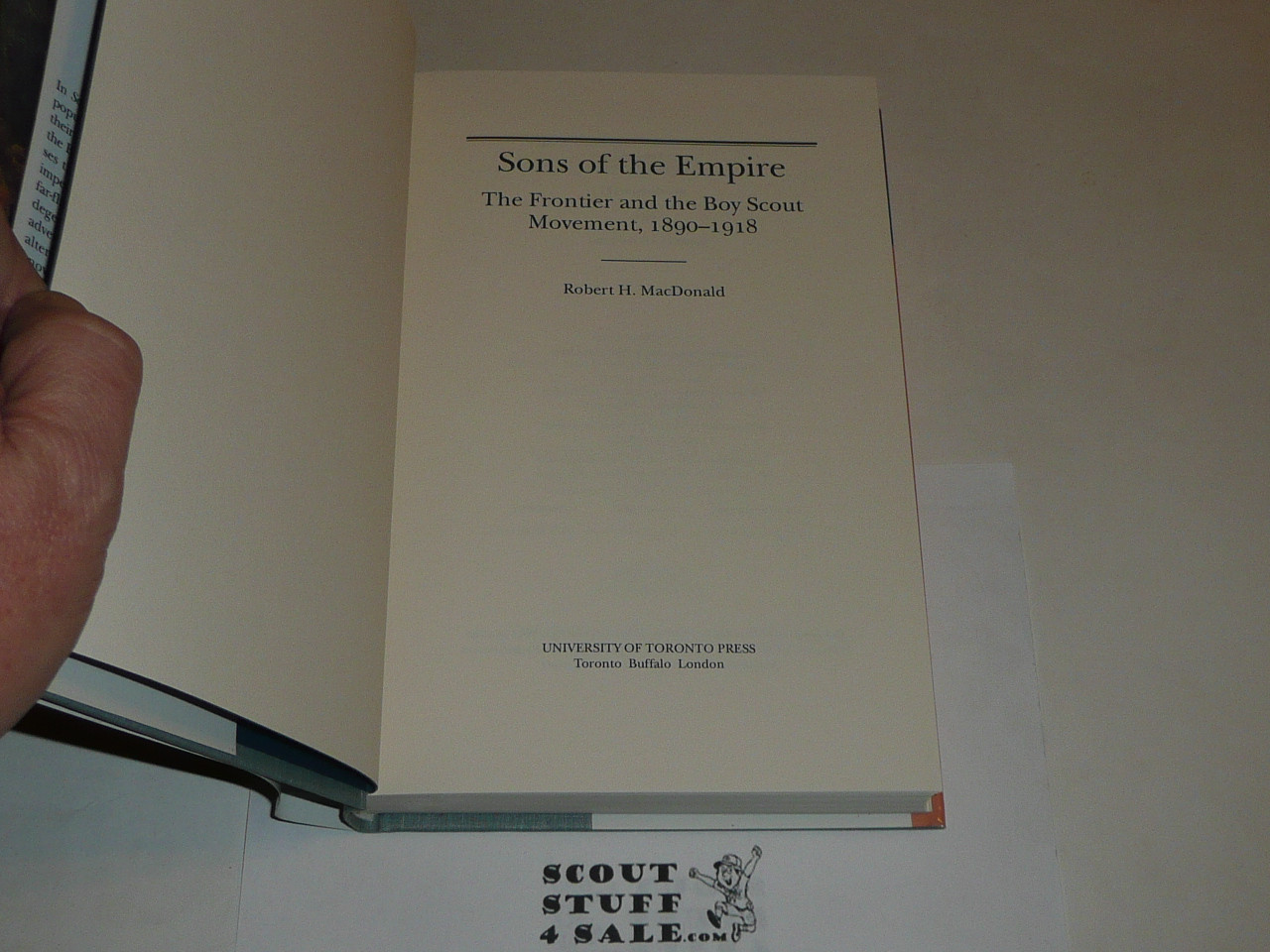 Sons of the Empire, The Frontier and the Boy Scout Movement 1890-1918, By Robert Macdonald, Canadian, 1993, with dust jacket