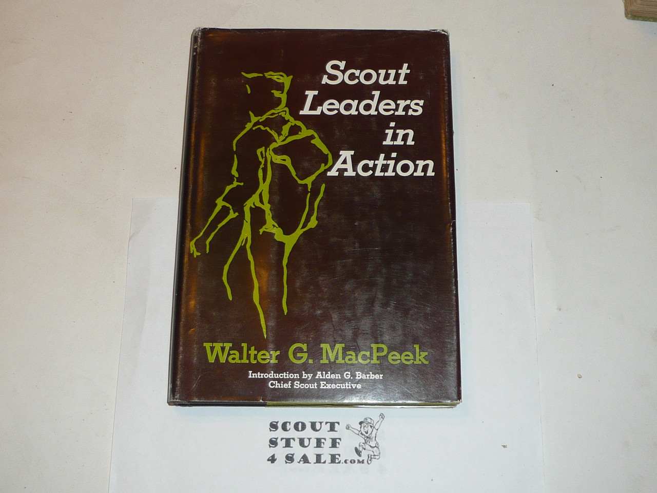 1969 Scout Leaders in Action, by Walter Macpeek, hardbound with dust jacket