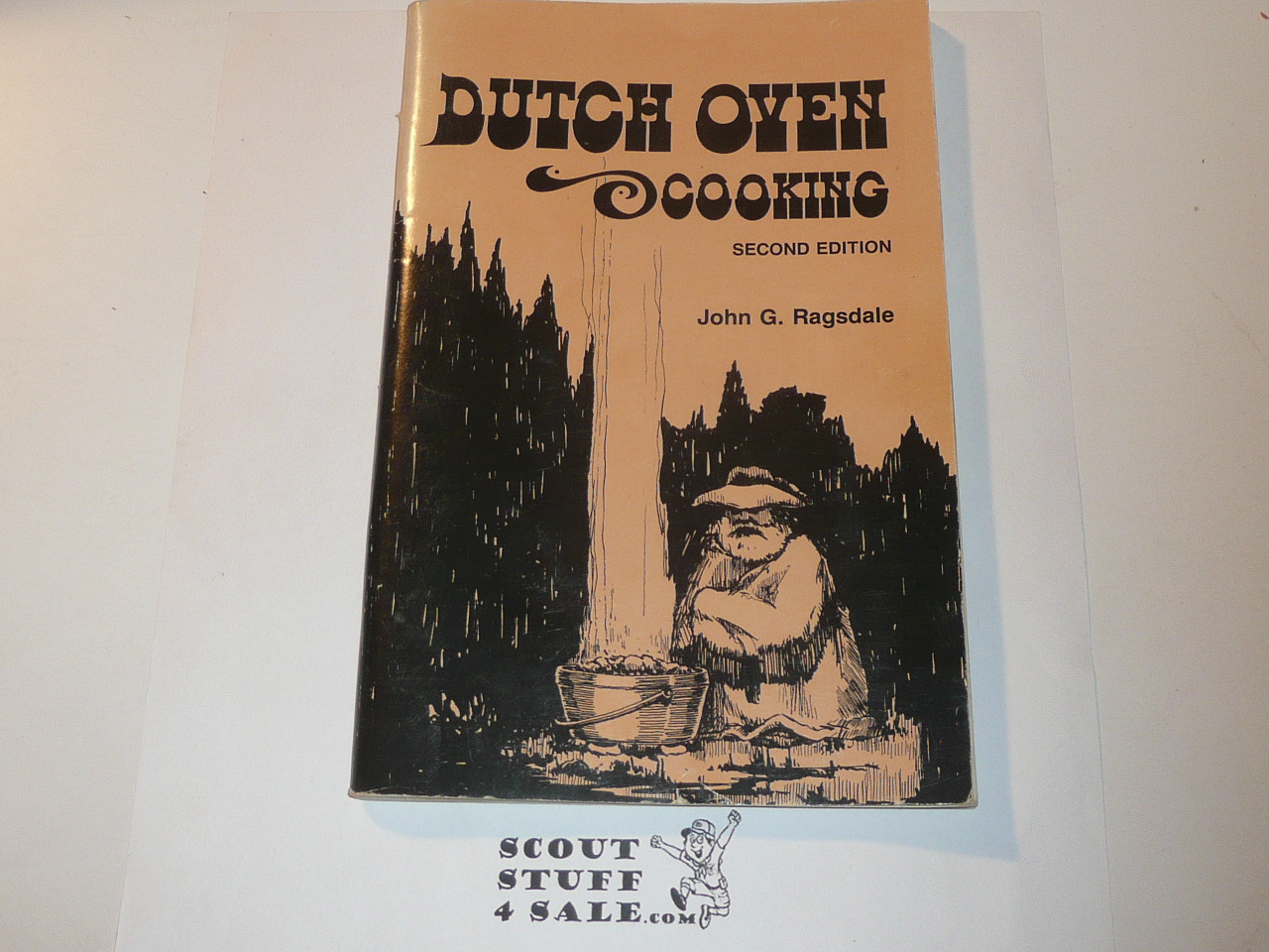 Dutch Oven Cooking, By John G. Ragsdale, Second Edition, 1988 Printing