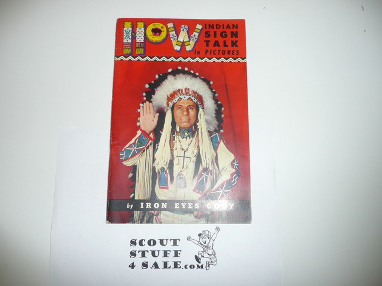 1953 How Indians Sign Talk in Pictures, By Iron Eyes Cody