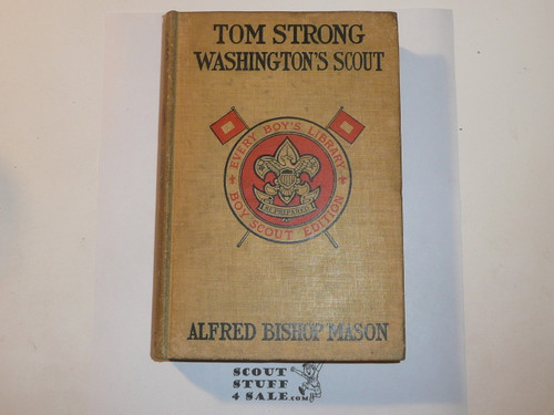 Tom Strong Washington's Scout, By Alfred Bishop Mason, 1913, Every Boy's Library Edition, Type Two Binding, some wear