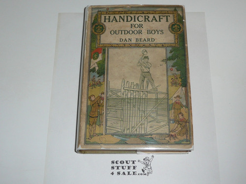Handicraft for Outdoor Boys, By Dan Beard, 1913, Every Boy's Library Edition, Type Two Binding WITH Dust Jacket