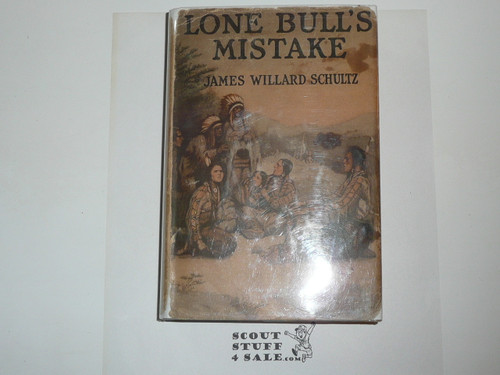 Lone Bull's Mistake, By James WIllard Schultz, Every Boy's Library Edition, Type Two Binding with dust jacket