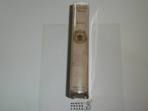 The Blazed Trail, By Stuart Edward White, Every Boy's Library Edition, Type Two Binding with Early Dust Jacket