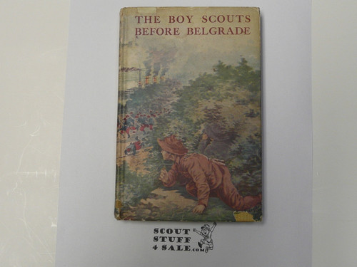 The Boy Scouts Before Belgrade or Dick Warner's Mission, by Major Robert Maitland, 1915, Boy Scout Series Volume 18, Boy Scout Story Book, With Dust Jacket