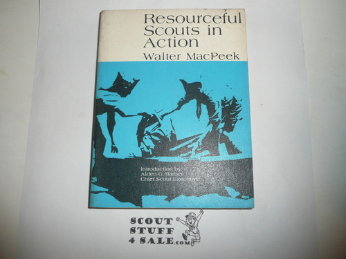 1972 Resourcesful Scouts in Action, by Walter Macpeek