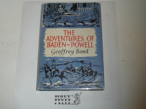 1957 The Adventures of Baden-Powell, By Geoffrey Bond, First printing, with dust jacket