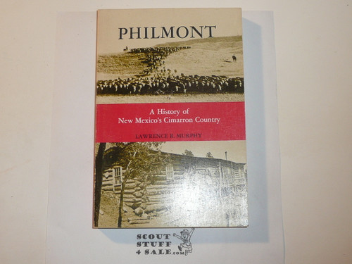 Philmont A History of New Mexico's Cimarron Country, 1st printing, 1972