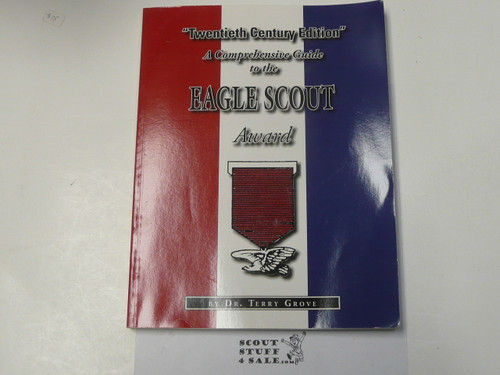 A Comprehensive Guide to the Eagle Scout Award, Twentieth Century Edition, By Terry Grove,  2008, Signed by Author