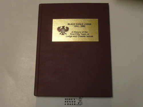 Black Eagle Lodge 1952-2002, A History of the First Fifty Years of Lodge and Chapter Issues, By Ken Kittelberger, 2003, Hardbound, Signed by Author