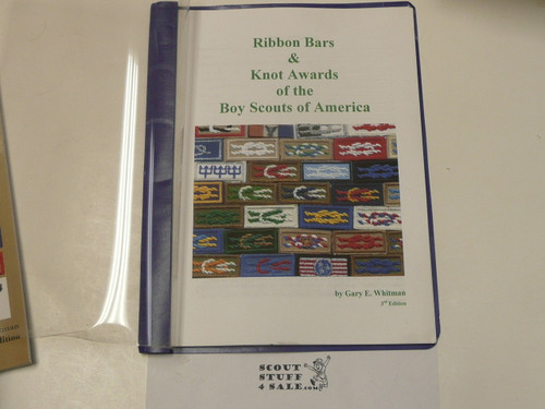 Ribbon Bars and Knot Awards of the Boy Scouts of America, By Gary E. Whitman, 3rd Edition, 2003