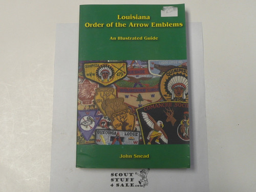 Louisiana Order of the Arrow Emblems, An Illustrated Guide, By John Snead, 2005