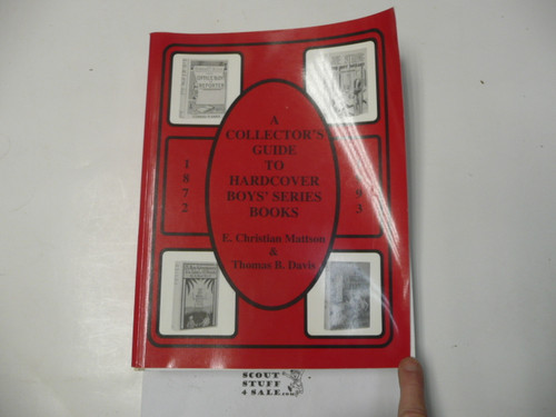 A Collector's Guide to Hardcover Boys' Series Books 1872-1993, By E. Christian Mattson and Thomas B. Davis, 1997, Signed by the Authors