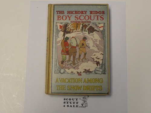 The Hickory Ridge Boy Scouts Storm Bound or A Vacation Among The Snow Drifts, By Captain Alan Douglas, 1915 First Edition, Hardbound, Boy Scout Story Book