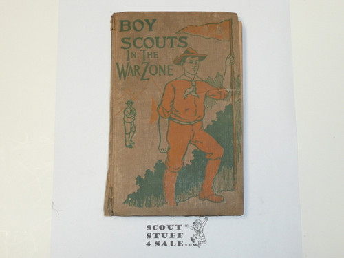 The Boy Scouts in the War Zone or On the Fields of France, By Colonel George Durston, 1919, Boy Scout Series Volume 16, shows wear