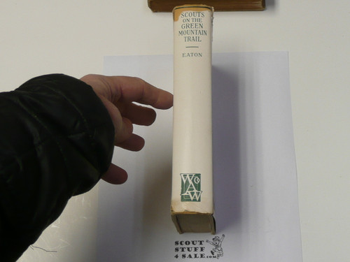 Boy Scouts on the Green Mountain Trail, By Walter Prichard Eaton, 1929 First Edition, Hardbound with Dust Jacket, Boy Scout Story Book