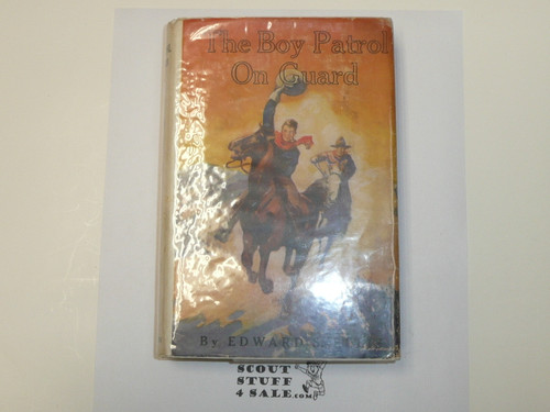 The Boy Patrol On Guard By Edward S. Ellis,  1913 First Edition, Hardbound with dust jacket, Boy Scout Story Book, RARE