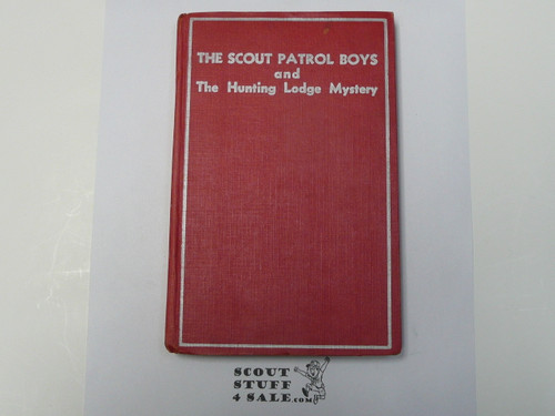 The Scout Patrol Boys and the Hunting Lodge Mystery, By Jack Wright, 1933, Hardbound, Boy Scout Story Book