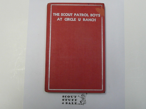 The Scout Patrol Boys at Circle U Ranch, By Jack Wright, 1933, Hardbound, Boy Scout Story Book