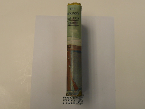 The Runaway Balloon or The Besieged Scouts, By Captain V. T. Sherman, 1913 First Edition, Hardbound with dust jacket, Boy Scout Story Book
