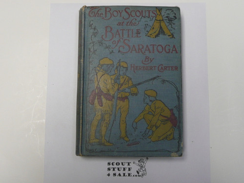 The Boy Scouts at the Battle of Saratoga, by Herbert Carter, 1909 First Edition, Hardbound, Boy Scout Story Book