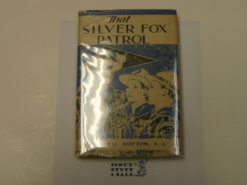 That Silver Fox Patrol, By Neil Boyton S.J., 1944, Hardbound with dust jacket, Boy Scout Story Book