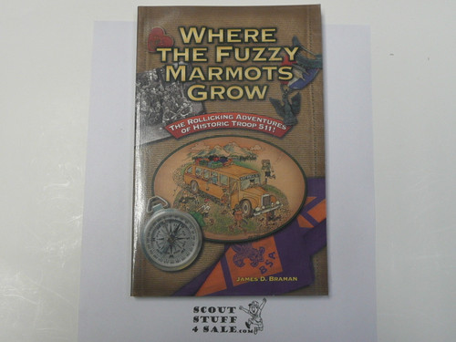 Where The Fuzzy Marmots Grow, By James D. Braman, 1998 First Edition, Boy Scout Story Book