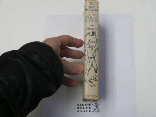 The Boy Scouts of the Field Hospital, by Robert Shaler, 1915 First Edition, Hardbound with Dust Jacket, Boy Scout Story Book