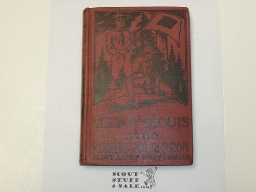 The Boy Scouts of the Flying Sqadron, by Robert Shaler, 1914 First Edition, Hardbound, Boy Scout Story Book