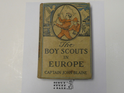 The Boy Scouts In Europe, by Captain John Blaine, 1916 First Edition, Hardbound, Boy Scout Story Book