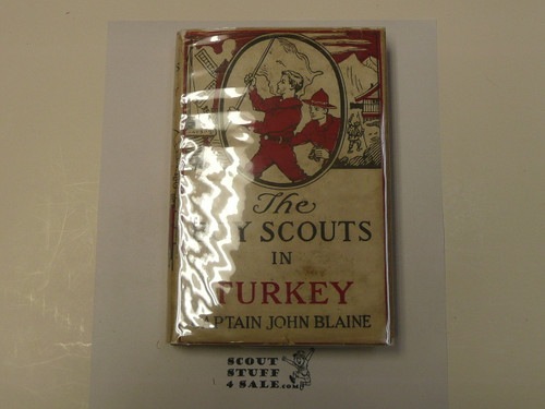 The Boy Scouts In Turkey, by Captain John Blaine, 1916 First Edition, Hardbound with Dust Jacket, Boy Scout Story Book