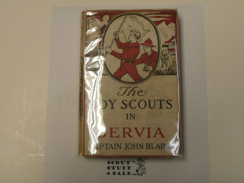 The Boy Scouts In Servia, by Captain John Blaine, 1916 First Edition, Hardbound with Dust Jacket, Boy Scout Story Book