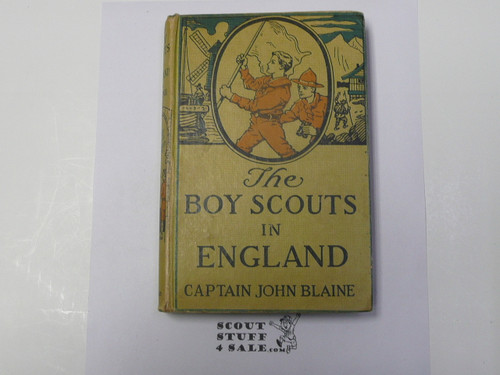 The Boy Scouts In England, by Captain John Blaine, 1916 First Edition, Hardbound, Boy Scout Story Book