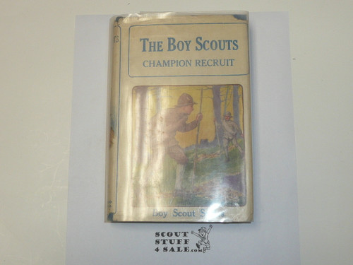The Boy Scouts' Champion Recruit, by George Durston, 1921 First Edition, Hardbound with Dust Jacket, Boy Scout Story Book, blue binding